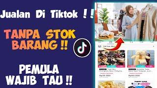 Cara Jualan Di Tiktok Shop Tanpa Stok Barang Buat Pemula || Affiliate Tiktok Shop