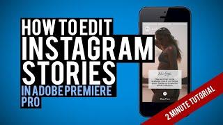 INSTAGRAM STORIES: How to edit professional looking stories (Adobe Premiere Pro)