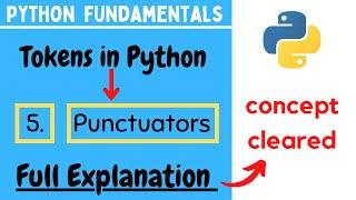 Python Fundamentals | Python Tokens | PUNCTUATORS | Punctuators in Python