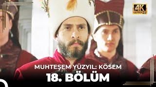 Muhteşem Yüzyıl: Kösem 18. Bölüm (4K)