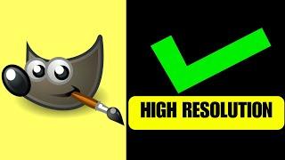 How to Make HIGH Resolution Images in GIMP (2024)