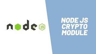 Learn how to use Node JS Crypto module