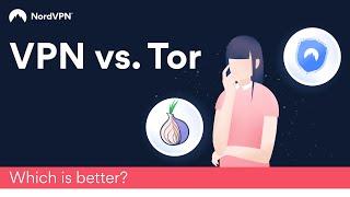 Tor vs. VPN: What is the difference? | NordVPN