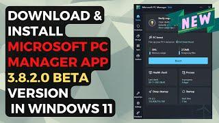 How to Download and Install Microsoft PC Manager App 3.8.2.0 Beta Version in Windows 11 23H2