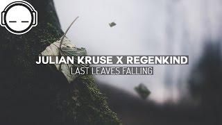 Julian Kruse & Regenkind - Last Leaves Falling