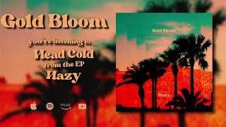 Gold Bloom - Head Cold (Official Audio)