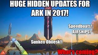 ARK: HUGE HIDDEN UPDATES FOR 2017! - NEW SEA BOSS! - SPEEDBOAT AND MORE! - (Ark: Survival Evolved)