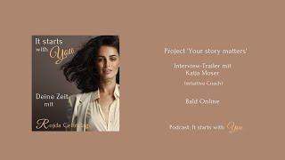 Project: Your story matters - Interview Trailer - Katja Moser ( intuitive Coach)