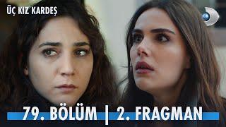 Üç Kız Kardeş 79. Bölüm 2. Fragman @kanald