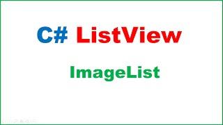 C# ListView Ep.02  : ImageList - Load Images and Text