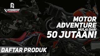 4 Motor Adventure 250cc Terbaru! Makin Banyak Pemainnya!