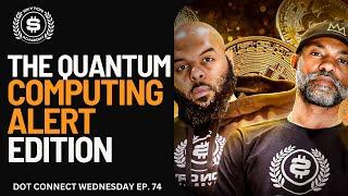 Dot Connect Wednesdays Episode 74 - The Quantum Edition