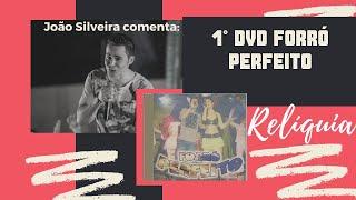 JOÃO SILVEIRA COMENTA PRIMEIRO DVD FORRÓ PERFEITO