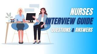 Nurses Interview Guide: Questions and Answers for Nurses Interview