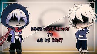 Sans AU's React to ULB Sans Vs DustTale Sans (AU BAttle) | Gacha Life/Club Reaction