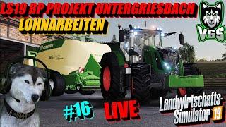 LS19 RP Projekt Untergriesbach | wir machen Lohnarbeiten | Folge #16 #roadto18k​ LIVE