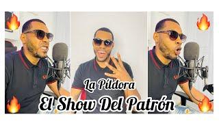 LA PILDORA  RD ROMPE EN (EL SHOW DEL PATRON)