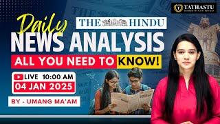 04th January 2025 | The Hindu Newspaper Analysis | Daily Current Affairs | Umang Ma'am | UPSC EXAM