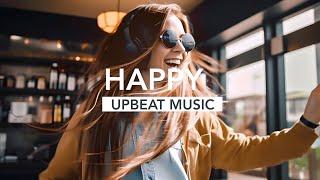 Happy Upbeat Instrumental Music to Boost Your Mood - Feel Good Vibes