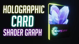 Holographic Card Shader Graph : Blender + Unity 2021 Tutorial