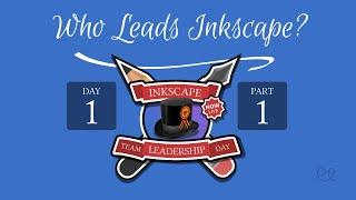 Who Leads Inkscape - Hackfest 2020 - Day 1 - Part 1