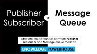 What are the differences between publisher subscriber and message queue models?