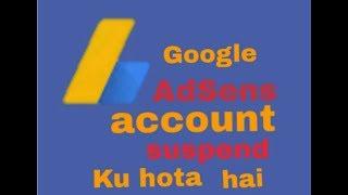 Adsense  account suspended Kyu Hota Hai