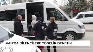 Van'da dilencilere yönelik denetim