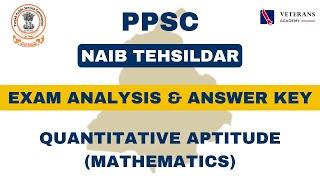 PPSC Naib Tehsildar Exam Analysis | Quantitative Aptitude (Math) | Answer Key | Complete Discussion