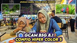 Android Camera Similar to iPhone Use This‼️ Gcam Bsg 8.1 Config Hiper Color 5 Camera Hp Auto Clear