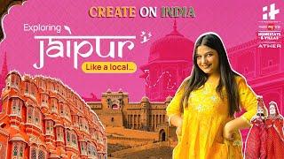 Exploring Jaipur like a local| Create On India EP 5