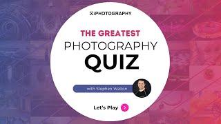 PHOTOGRAPHY QUIZ - FREE TO PLAY  LIVE 20/6 @ 7pm BST (UK), 2pm EST, 1pm CT, 11am PST (USA & Canada)