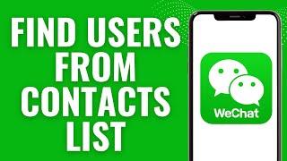 How to Find WeChat Users from your Contacts List