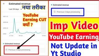 Previous 3 days processing | YouTube Earning Not Update in YT Studio ? | previous 3 days Processing