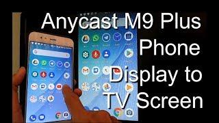 Anycast M9 Plus /M100 Three  Methods Android Phone Iphone Screen Mirroring to BIG TV Screen - Part 1