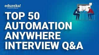 Top 50 Automation Anywhere Interview Questions  | Robotic Process Automation  | Edureka Rewind