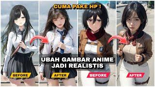 CUMA PAKE HP  CARA MENGUBAH GAMBAR ANIME JADI REALISTIS - TUTORIAL SEAART AI