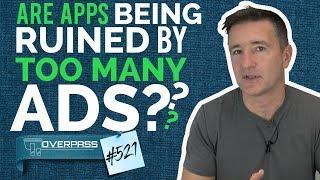 Are Apps Being Ruined By Too Many Ads?