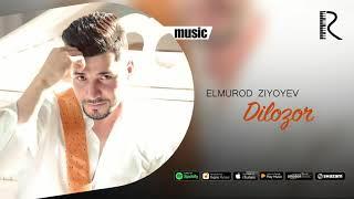 Elmurod Ziyoyev - Dilozor | Элмурод Зиёев - Дилозор (AUDIO)