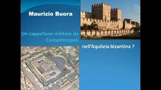 Un cappellano militare da Costantinopoli nell'Aquileia bizantina, di Maurizio Buora.