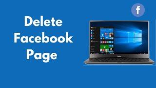 How to Delete Facebook Page on PC (2021)