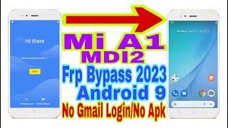 Mi A1 (MDI2) Android 9 Frp Bypass || New Trick 2023 || No Pc/Bypass Google Account 100% Working