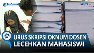 Oknum Dosen Universitas Sriwijaya Cabul Paksa Mahasiswi Pegang Alat Vital