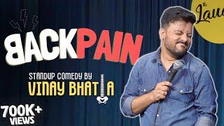 BACK PAIN  -STAND UP COMEDY Ft. VINAY BHATIA-2023 .