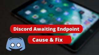 Discord Awaiting Endpoint (Cause & FIX) - 2021