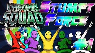 Stumpt Plays - Chroma Squad - #1 - Stumpt Force Go!