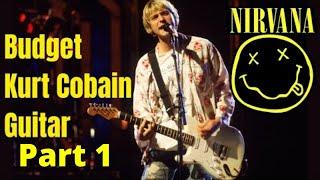 Want a Kurt Cobain Guitar on a budget? PART 1