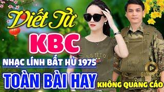 Viết Từ KBC, Những Đóm Mắt Họa Châu  Lk Nhạc Lính 1975 Bất Hủ Vượt Thời Gian, Bolero Hay Nhất