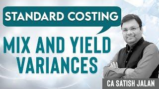 Mix and Yield Variance | Standard Costing | CA Satish Jalan | SJC Institute