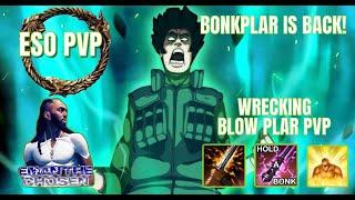 ESO PVP: BONKPLAR IS BACK!!! WRECKING BLOW PLAR PVP LIVESTREAM